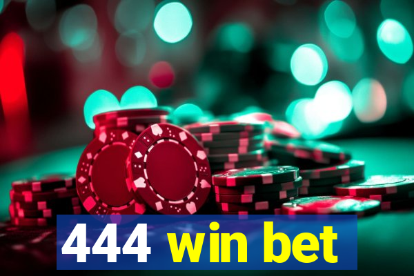 444 win bet